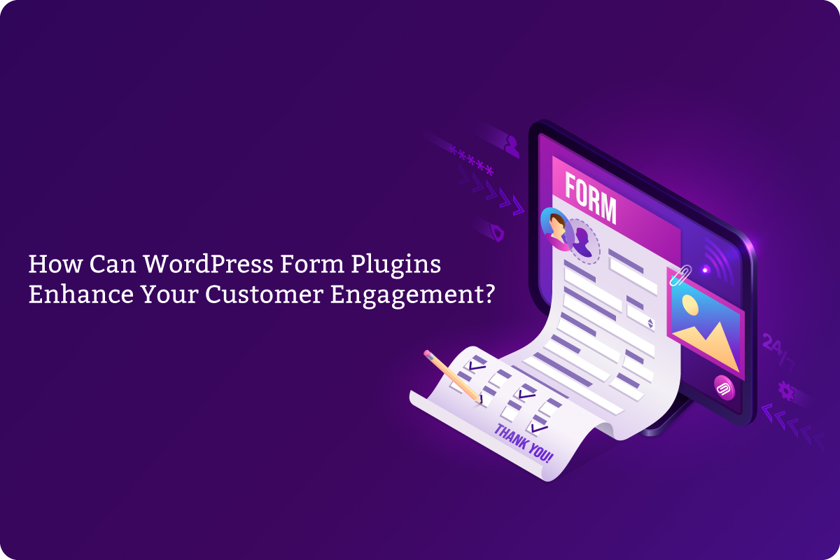 WordPress Form Plugins Enhance Customer Engagement